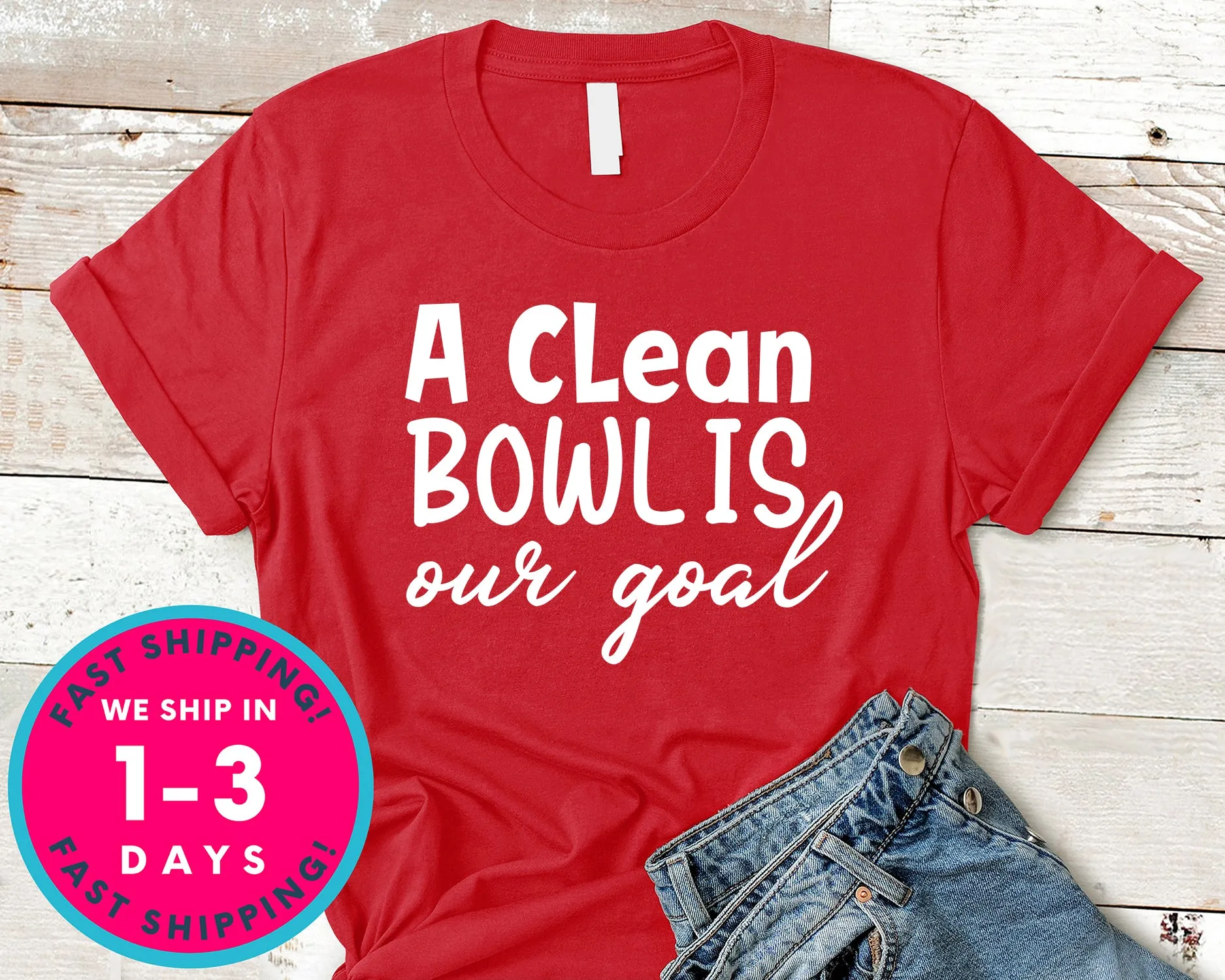 A Clean Bowl Is Our Goal