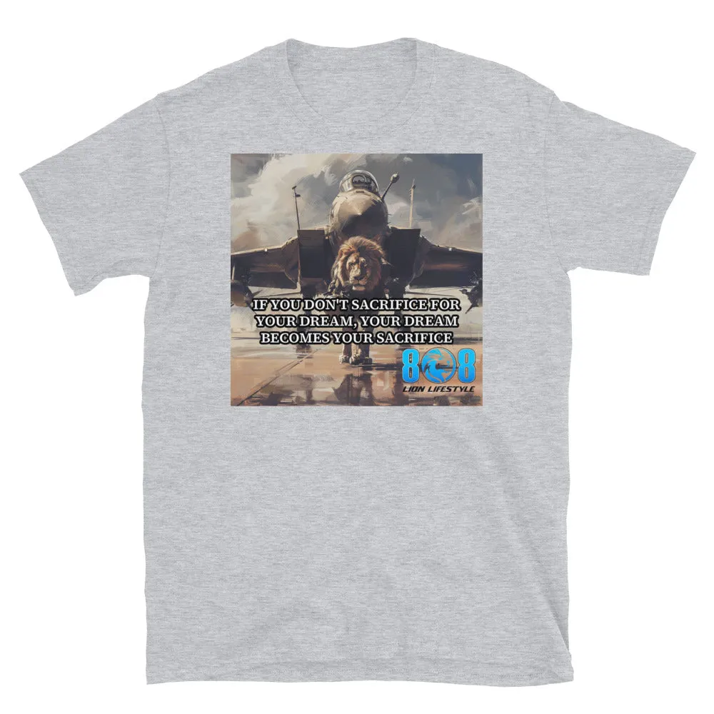 Sacrifice For Dream T-Shirt